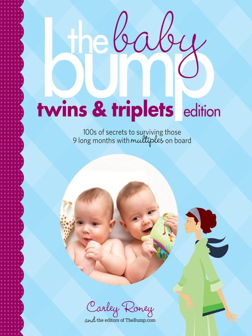 Title details for The Baby Bump -- Twins and Triplets Edition by Carley Roney - Available